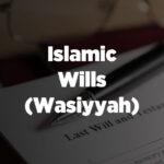 ISLAMIC WILLS (WASIYYAH) by Ummah Welfare Trust